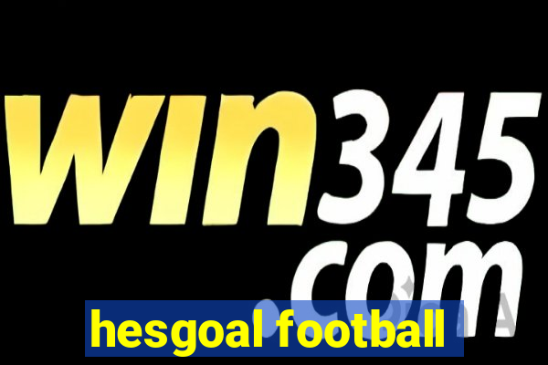 hesgoal football